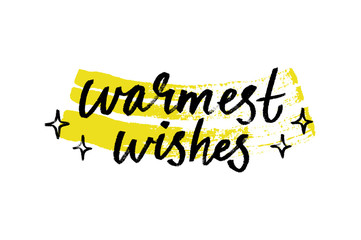 Warmest wishes, handwritten phrase. Modern brush calligraphy.