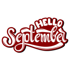 Hello September. Name of the month. Handwritten Lettering. Text. Modern Calligraphy. Vector.