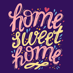 Hand drawn lettering home sweet home for decor, poster, card. 