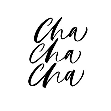 Cha cha cha card. Modern vector brush calligraphy. Ink illustration with hand-drawn lettering. 