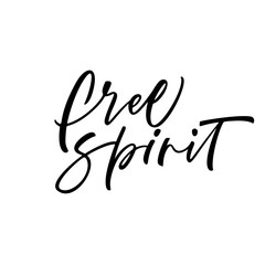 Free spirit card. Modern vector brush calligraphy. Ink illustration with hand-drawn lettering. 