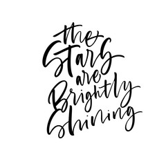 The stars are brightly shining card. Modern vector brush calligraphy. Ink illustration with hand-drawn lettering. 