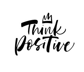 Think positive card. Hand drawn brush style modern calligraphy. Vector illustration of handwritten lettering. 