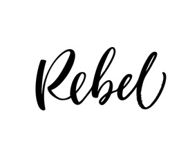 Design of ink rebel phrase. Hand drawn brush style modern calligraphy. Vector illustration of handwritten lettering. 