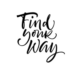 Find your way card. Hand drawn brush style modern calligraphy. Vector illustration of handwritten lettering. 