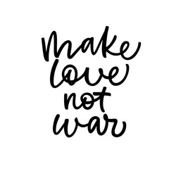 Make love not war card. Hand drawn brush style modern calligraphy. Vector illustration of handwritten lettering. 