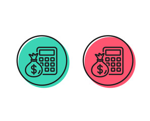 Calculator with money bag line icon. Accounting sign. Calculate finance symbol. Positive and negative circle buttons concept. Good or bad symbols. Finance Calculator Vector