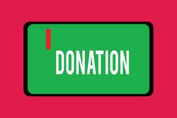Word writing text Donation. Business concept for something that is given to charity especially sum of money or blood.