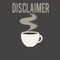 Writing note showing Disclaimer. Business photo showcasing Terms and Conditions Statement to Denial of Legal Claim Copyright.