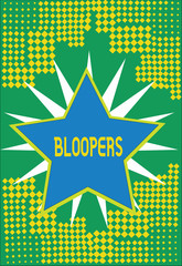 Text sign showing Bloopers. Conceptual photo Embarrassing errors Mistakes Fails Missteps Problems Failures.