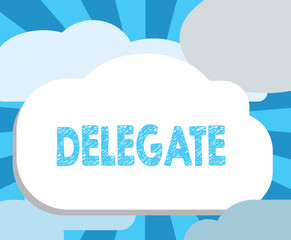 Fototapeta premium Writing note showing Delegate. Business photo showcasing demonstrating sent or authorized represent others particular conference.