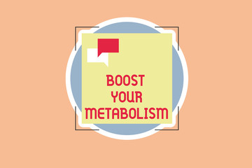 Writing note showing Boost Your Metabolism. Business photo showcasing Increase the efficiency in burning body fats.