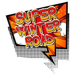 Super Winter Road - Vector illustrated comic book style phrase.