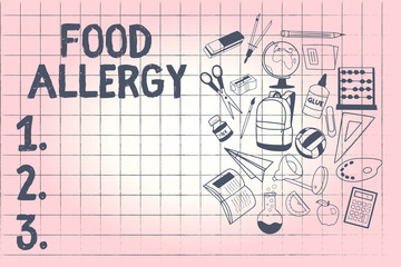 Conceptual hand writing showing Food Allergy. Business photo showcasing Immune system reaction that occurs after eating a certain food.