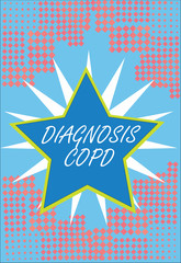 Word writing text Diagnosis Copd. Business concept for obstruction of lung airflow that hinders with breathing.