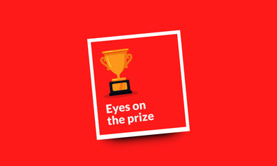 Obraz premium Eyes on the prize Quote Poster Design