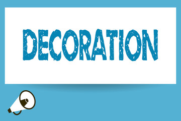 Word writing text Decoration. Business concept for Making something look more attractive by putting things on it.