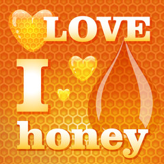 I love honey
