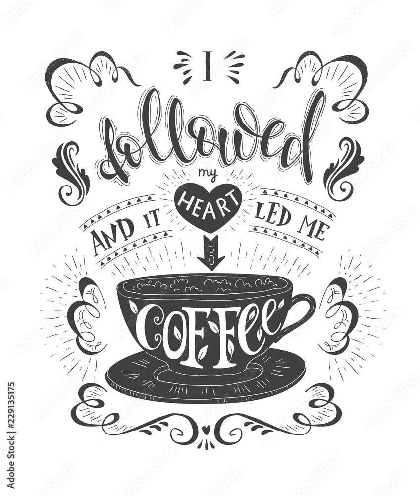 Wall mural banner of coffee with handlettering. poster with inscription about coffee drinks.