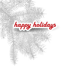 Happy Holidays greeting card on fir branch background