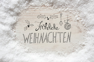 Snow, Calligraphy Froehliche Weihnachten Means Merry Christmas