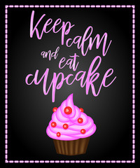 Keep calm and eat cupcakes.Different tasty desserts with berries, cream and sweet decor