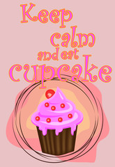 Keep calm and eat cupcakes lettering. Cupcake poster.