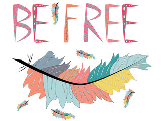 Be free. Boho art print with decorative feathers in ethnic style. Perfect for invitations, greeting cards, quotes, blogs, posters and more.