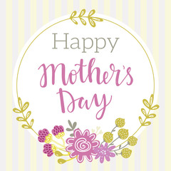 Happy Mothers day vector lettering illustration greeting card. Hand drawn lettering text on decorated with simple colorful flowers and stripes on background