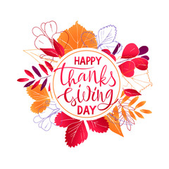 Happy Thanksgiving day Lettering with wreath of autumn leaves. Modern design of poster, label with watercolor colorful imprints foliage of yellow, orange and red. Autumn season vector illustration