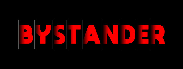 Fototapeta na wymiar Bystander - red text written on black background