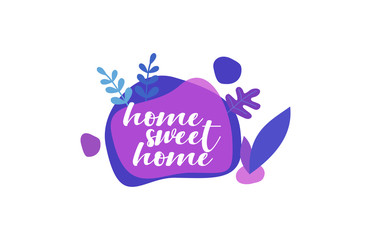 Home Sweet Home. Purple Blue Flat Natural Background Words letter Design 