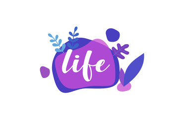 Life. Purple Blue Flat Natural Background Words letter Design 