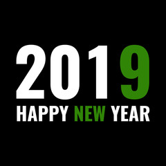 2019 Happy New Year on black background, white and green colors