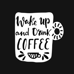Hand lettering quote aboute coffee drawn by hand in shape of cup on black background