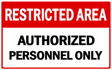 Vector Prohibited Sign Restricted Area For Authorized Personnel Only or No Enter Sign in Caution Zone