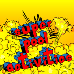 Super Pool Activities - Vector illustrated comic book style phrase.