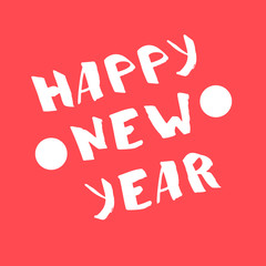 Happy New Year qoute. Vector lettering for posters, banners or greeting cards