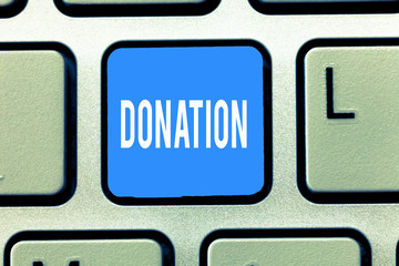 Conceptual hand writing showing Donation. Business photo text something that is given to charity...
