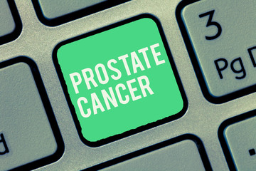 Text sign showing Prostate Cancer. Conceptual photo Cancer that occurs in the gland of male...