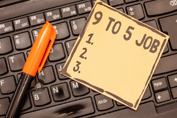 Conceptual hand writing showing 9 To 5 Job. Business photo showcasing Work time schedule Daily...