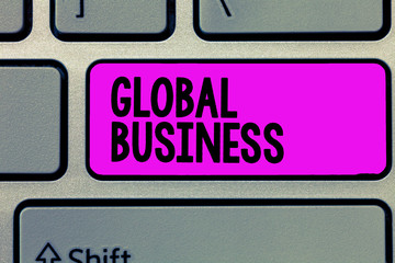 Text sign showing Global Business. Conceptual photo Trade and business system a company doing across the world.