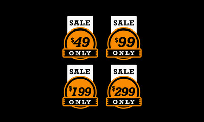 Obraz premium Sale $ 49 99 199 and 299 Dollars Only Offer Badge Sticker Design in Flat Style