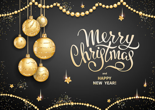 Merry Christmas and Happy New Year greeting card or banner template with realistic golden Christmas balls, stars and sequins. Handwritten elegant lettering on a black background. Vector illustration