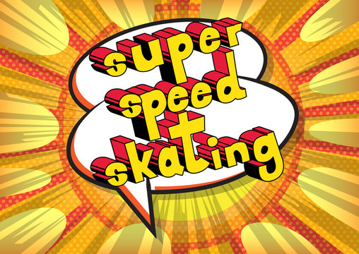 Super Speed Skating - Vector illustrated comic book style phrase.