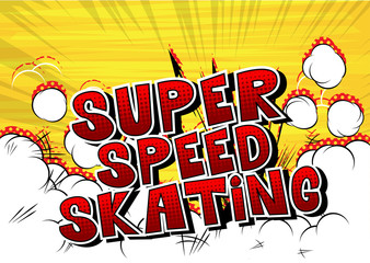 Super Speed Skating - Vector illustrated comic book style phrase.