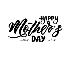 Hand lettering Happy Mother s day. Vector illustration. Modern brush calligraphy. Isolated