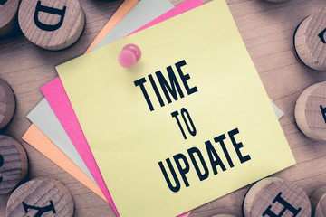 Text sign showing Time To Update. Conceptual photo The latest information about a particular...