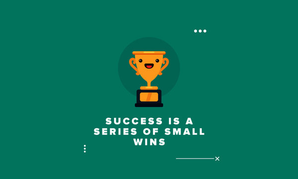  Success Is A Series Of Small Wins  Quote Poster Design