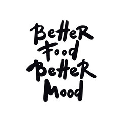 Better food better mood. Hand lettering poster.
